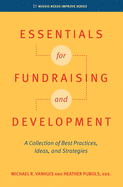 Essentials for Fundraising and Development: A Collection of Best Practices, Ideas, and Strategies