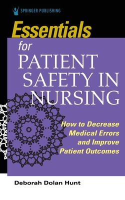 Essentials for Patient Safety in Nursing - Hunt, Deborah Dolan