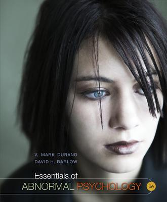 Essentials of Abnormal Psychology (with Psychology Coursemate with eBook Printed Access Card) - Durand, Vincent Mark, and Barlow, David H, PhD
