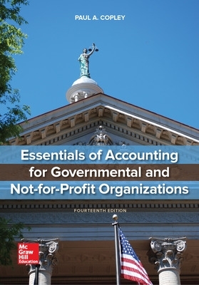 Essentials of Accounting for Governmental and Not-For-Profit Organizations - Copley, Paul A