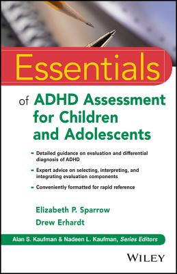 Essentials of ADHD Assessment for Children and Adolescents - Sparrow, Elizabeth P, and Erhardt, Drew, and Kaufman, Alan S (Editor)