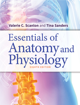 Essentials of Anatomy and Physiology - Scanlon, Valerie C, and Sanders, Tina