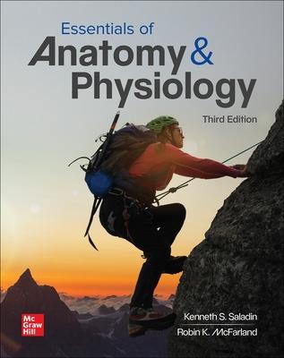 Essentials of Anatomy & Physiology - Saladin, Kenneth S, and McFarland, Robin, and Gan, Christina A