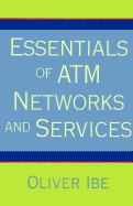 Essentials of ATM Networks and Services