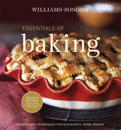 Essentials of Baking: Recipes and Techniques for Succcessful Home Baking