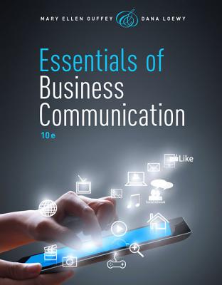 Essentials of Business Communication, Loose-Leaf Version (with Premium Website, 1 Term (6 Months) Printed Access Card) - Guffey, Mary Ellen, and Loewy, Dana