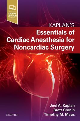 Essentials of Cardiac Anesthesia for Noncardiac Surgery: A Companion to Kaplan's Cardiac Anesthesia - Kaplan, Joel A.