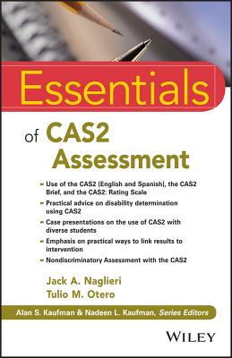 Essentials of Cas2 Assessment - Naglieri, Jack A, and Otero, Tulio M, and Kaufman, Alan S (Editor)