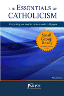 Essentials of Catholicism: Everything You Need to Know in Under 100 Pages.