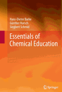 Essentials of Chemical Education - Barke, Hans-Dieter, and Harsch, Gnther, and Schmid, Siegbert