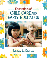Essentials of Child Care and Early Education