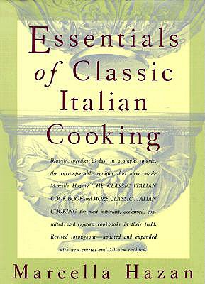 Essentials of Classic Italian Cooking - Hazan, Marcella