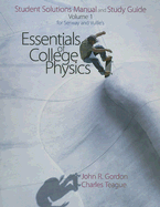 Essentials of College Physics Student Solutions Manual and Study Guide, Volume 1