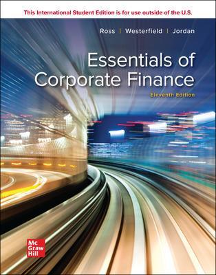 Essentials of Corporate Finance ISE - Ross, Stephen, and Westerfield, Randolph, and Jordan, Bradford