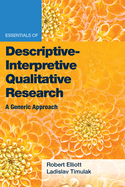 Essentials of Descriptive-Interpretive Qualitative Research: A Generic Approach