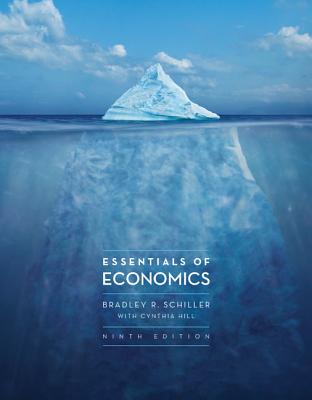 Essentials of Economics with Connect - Schiller, Bradley, and Hill, Cynthia