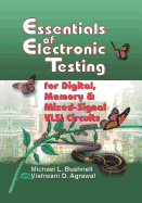 Essentials of Electronic Testing for Digital, Memory and Mixed-Signal VLSI Circuits