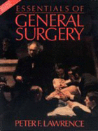 Essentials of General Surgery - Lawrence, Peter F, MD, and Dayton, Merrill T, and Bell, Richard M, MD