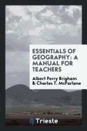 Essentials of Geography: A Manual for Teachers