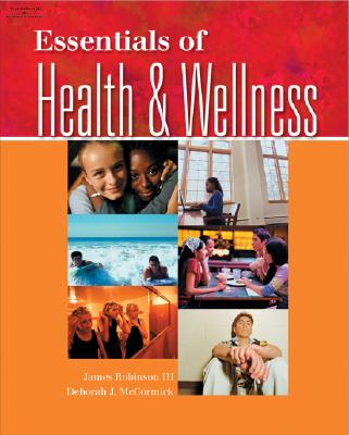 Essentials of Health and Wellness - Robinson, James, and McCormick, Deborah J