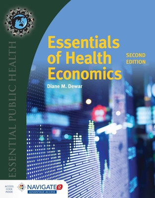 Essentials of Health Economics - Dewar, Diane M