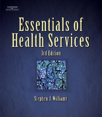 Essentials of Health Services - Williams, Stephen J