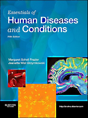 Essentials of Human Diseases and Conditions - Frazier, Margaret Schell, RN, CMA, Bs, and Drzymkowski, Jeanette, RN, Bs