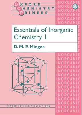 Essentials of Inorganic Chemistry 1 - Mingos, D M P