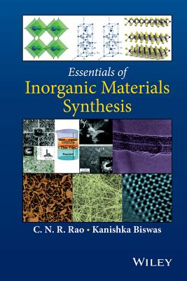 Essentials of Inorganic Materials Synthesis - Rao, C. N. R., and Biswas, Kanishka