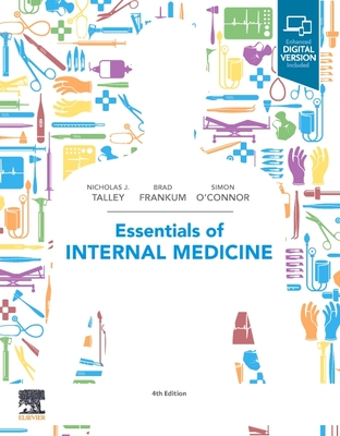 Essentials of Internal Medicine - Talley, Nicholas J., FRACP, FAFPHM, FRCP, FACP, and O'Connor, Simon, FRACP, and Frankum, Brad, FRACP