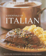Essentials of Italian: Recipes and Techniques for Delicious Italian Meals - Scicolone, Michele