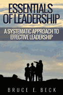 Essentials of Leadership: A Systematic Approach to Effective Leadership
