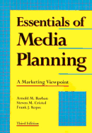 Essentials of Media Planning - Barban, Arnold M, Dr., and Cristol, Steven M, and Kopec, Frank J