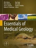 Essentials of Medical Geology: Revised Edition - Selinus, Olle (Editor), and Alloway, Brian (Other adaptation by), and Centeno, Jose (Other adaptation by)