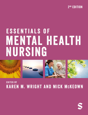 Essentials of Mental Health Nursing - Wright, Karen M. (Editor), and McKeown, Mick (Editor)