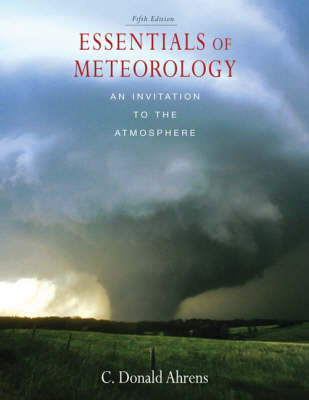 Essentials of Meteorology: An Invitation to the Atmosphere - Ahrens, C Donald