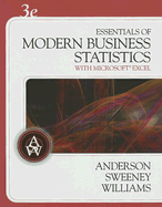Essentials of Modern Business Statistics: With Microsoft Excel - Anderson, David R, and Sweeney, Dennis J, and Williams, Thomas A, Ph.D.