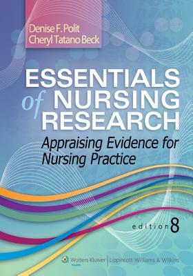 Essentials of Nursing Research: Appraising Evidence for Nursing Practice - Polit, Denise F, PhD, Faan