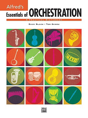 Essentials of Orchestration: A Practical Dictionary - Black, Dave, and Gerou, Tom
