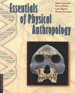 Essentials of Physical Anthropology (with Infotrac) - Jurmain, Robert, and Nelson, Harry, and Kilgore, Lynn