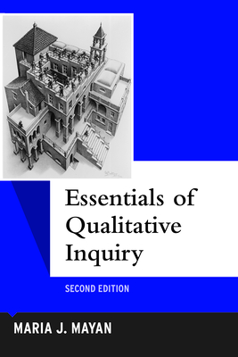 Essentials of Qualitative Inquiry - Mayan, Maria J