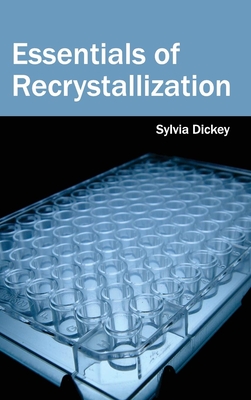 Essentials of Recrystallization - Dickey, Sylvia (Editor)