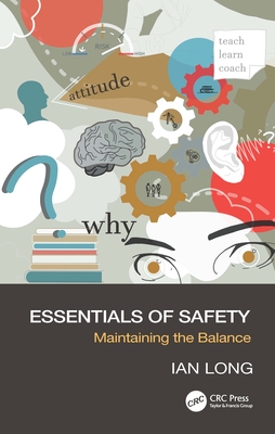 Essentials of Safety: Maintaining the Balance - Long, Ian
