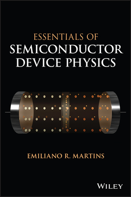 Essentials of Semiconductor Device Physics - Martins, Emiliano R