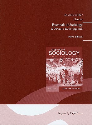 Essentials of Sociology: A Down-To-Earth Approach - Henslin, James M, and Peters, Ralph (Prepared for publication by)