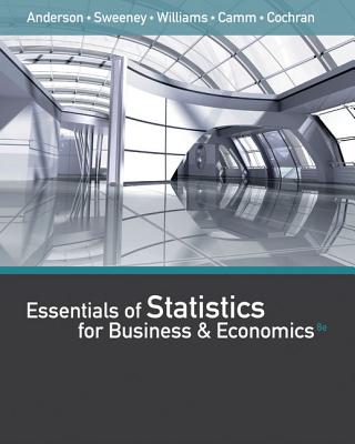 Essentials of Statistics for Business and Economics (with Xlstat Printed Access Card) - Anderson, David R, and Sweeney, Dennis J, and Williams, Thomas A