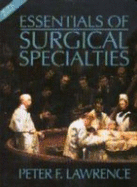 Essentials of Surgical Specialties - Lawrence, Peter, and Lawrence, Bradley