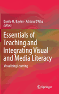 Essentials of Teaching and Integrating Visual and Media Literacy: Visualizing Learning