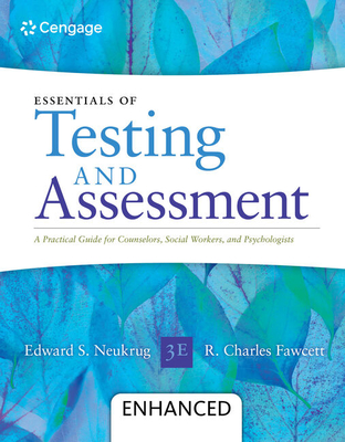 Essentials of Testing and Assessment: A Practical Guide for Counselors, Social Workers, and Psychologists, Enhanced - Neukrug, Edward S, Dr., and Fawcett, R Charles