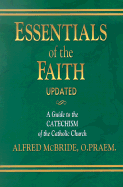 Essentials of the Faith, Updated: A Guide to the Catechism